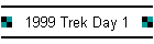 1999 Trek Day 1