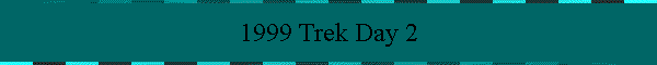 1999 Trek Day 2