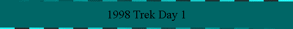 1998 Trek Day 1