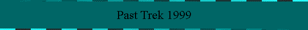 Past Trek 1999