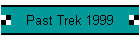 Past Trek 1999