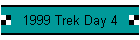 1999 Trek Day 4