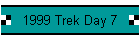 1999 Trek Day 7