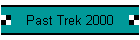 Past Trek 2000