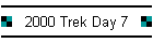 2000 Trek Day 7