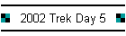 2002 Trek Day 5