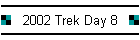 2002 Trek Day 8