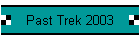 Past Trek 2003