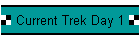 Current Trek Day 1