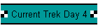 Current Trek Day 4
